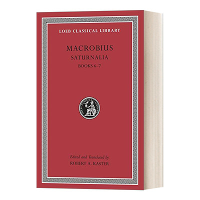 英文原版 Saturnalia  Volume III 马克罗比乌斯Macrobius 农神节 卷三 第6-7册 原文拉英对照版 洛布古典丛书 英文版 进口书籍