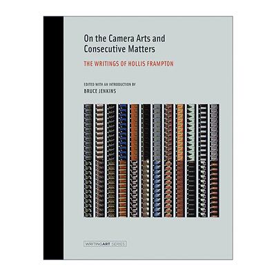 英文原版On the Camera Arts and Consecutive Matters The MIT Press论摄影艺术与连续事件 Hollis Frampton霍利斯·弗兰普顿著作