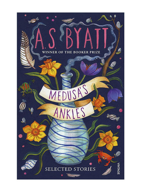 英文原版 Medusa’s Ankles 美杜莎的脚踝 A.S.拜厄特短篇小说集精选 布克奖作家 英文版 进口英语原版书籍