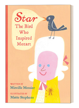 英文原版 Star: The Bird Who Inspired Mozart 激发莫扎特灵感的鸟 儿童音乐主题传记类精装绘本 Matte Stephens 英文版 进口书籍