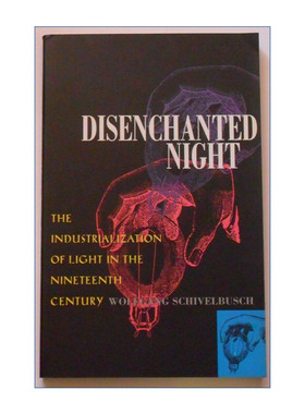 英文原版 Disenchanted Night 幻灭之夜 十九世纪光的工业化 铁道之旅作者Wolfgang Schivelbusch 英文版 进口英语原版书籍