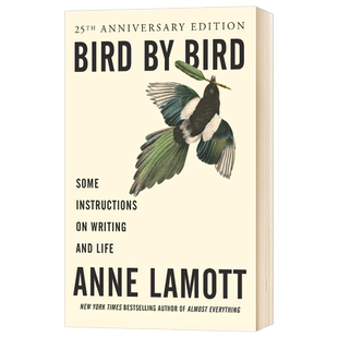 一只鸟接着一只鸟写就对了 Bird by Bird 英文原版写作课书 写作与生活指南 英文版进口原版英语书籍 Anne Lamott