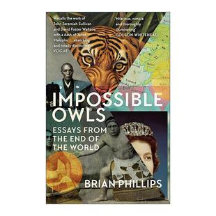 英文原版 Impossible Owls 不可能的猫头鹰 纪实散文集 布莱恩·菲利普斯 Brian Phillips 英文版 进口英语原版书籍