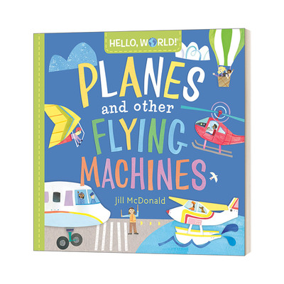 英文原版绘本 Hello World Planes and Other Flying Machines 你好科学小世界 天气 幼儿科普百科 STEM启蒙 英文版 进口英语书籍
