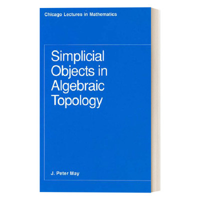 英文原版 Simplicial Objects in Algebraic Topology 代数拓扑学中的单纯对象 高等拓扑学 J. P. May 英文版 进口英语原版书籍