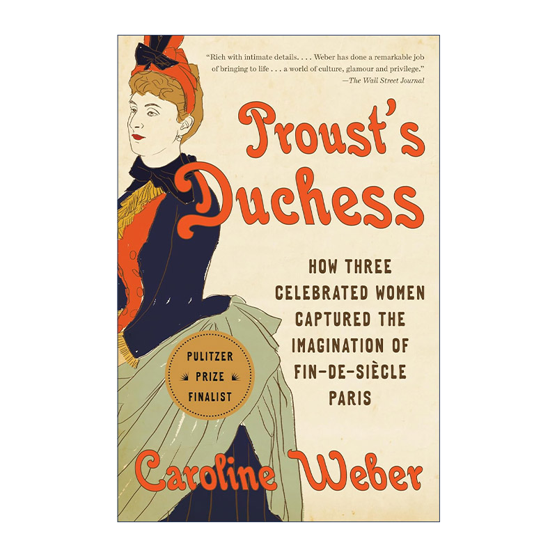 英文原版 Proust's Duchess 天鹅之舞 普鲁斯特的公爵夫人与世纪末的巴黎 Caroline Weber 英文版 进口英语原版书籍