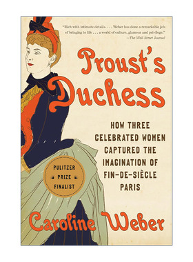 英文原版 Proust's Duchess 天鹅之舞 普鲁斯特的公爵夫人与世纪末的巴黎 Caroline Weber 英文版 进口英语原版书籍