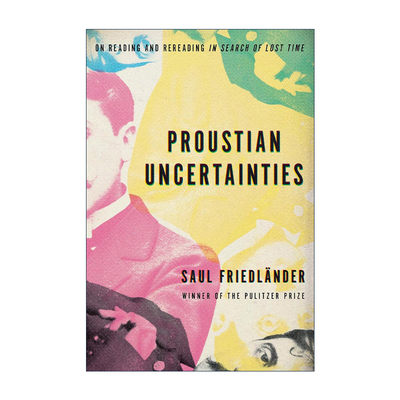 英文原版 Proustian Uncertainties 普鲁斯特式的不确定性 追忆似水年华文学批评 普利策奖得主Saul Friedl?nder进口英语原版书籍