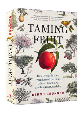 英文原版 Taming Fruit 果园小史 驯果记 园艺 自然科学 贝恩德·布鲁内尔 精装 英文版 进口英语原版书籍