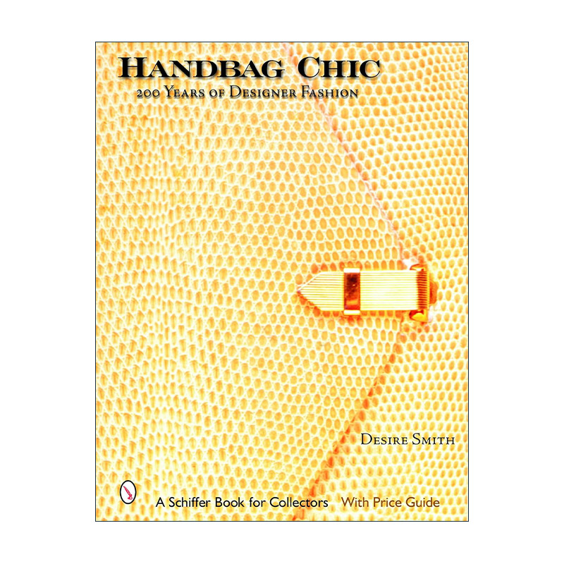 英文原版 Handbag Chic 别致手提包指南 200年的时尚设计历史 精装全彩图册 Desire Smith 英文版 进口英语原版书籍