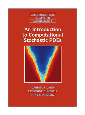 英文原版 An Introduction to Computational Stochastic PDEs 计算随机偏微分方程导论 剑桥应用数学文本系列 英文版 进口英语原