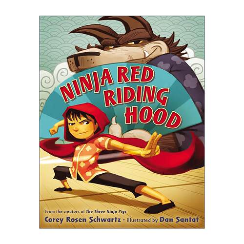 英文原版 Ninja Red Riding Hood 忍者小红帽 凯迪克金奖得主 小白找朋友作者丹·桑塔特 儿童精装童话故事绘本 进口英语原版书籍