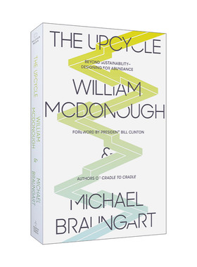 The Upcycle Beyond Sustainability 升级改造 超越可持续性 为丰富而设计 英文原版自然环境读物 进口英语书籍