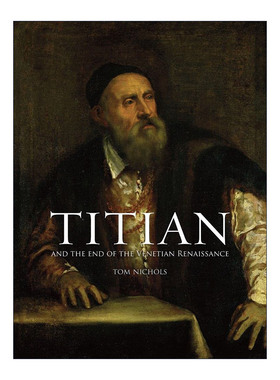 英文原版 Titian and the End of the Venetian Renaissance 提香 艺术大师与文艺复兴的终结 英文版 进口英语原版书籍