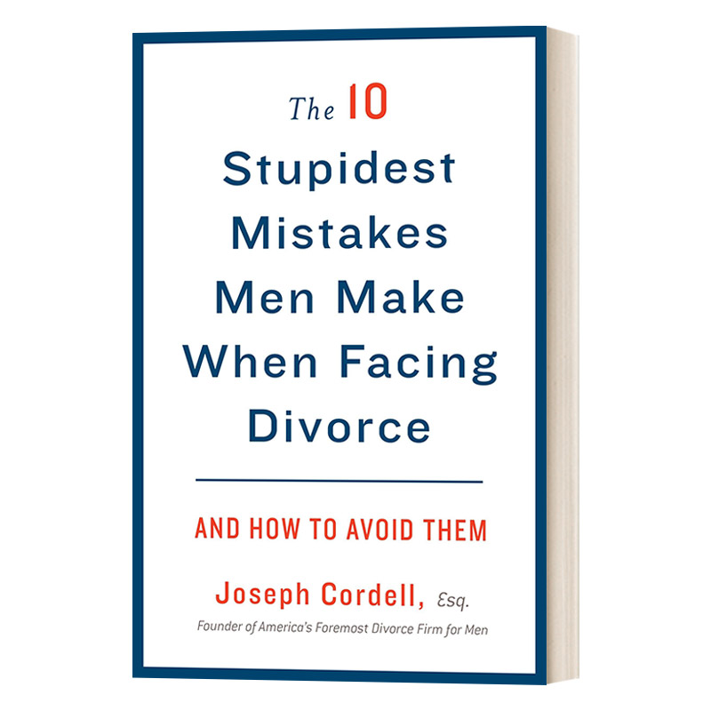 英文原版 The 10 Stupidest Mistakes Men Make When Facing Divorce男性面临离婚时犯的10个最愚蠢的错误 Joseph Cordell