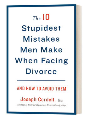 英文原版 The 10 Stupidest Mistakes Men Make When Facing Divorce 男性面临离婚时犯的10个最愚蠢的错误 Joseph Cordell