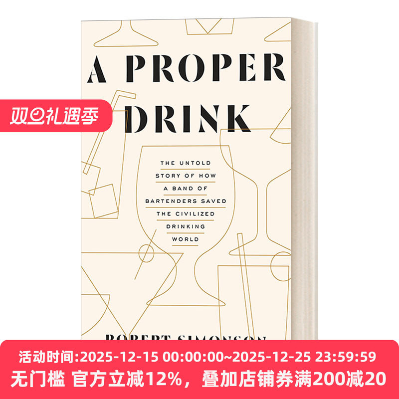 英文原版 A Proper Drink 一杯合适的酒 调酒师拯救文明饮酒世界不为人知的故事 詹姆斯比尔德奖提名得主Robert Simonson 英文版