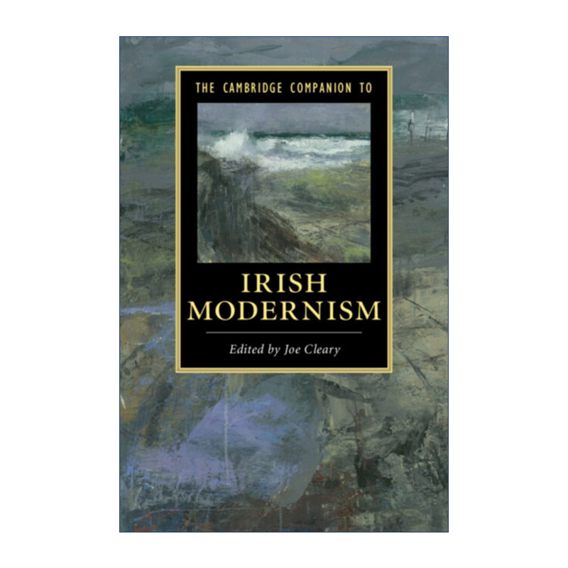 英文原版 The Cambridge Companion to Irish Modernism 剑桥文学指南 爱尔兰现代主义 乔伊斯 萧伯纳 塞缪尔贝克特 进口英语书籍