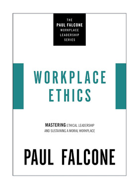 英文原版 Workplace Ethics 营造好环境 掌握道德领导力与维护职场环境 Paul Falcone职场领导力系列 英文版 进口英语原版书籍