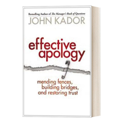 Effective Apology 有效的道歉：修复隔阂，建立桥梁，恢复信任 沟通技能 John Kador