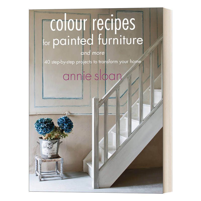 英文原版 Colour Recipes for Painted Furniture and More家具涂漆配色方案安妮·斯隆 40步让你的家焕然一新英文版进口书