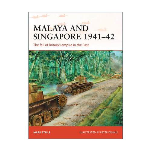 英文原版 Malaya and Singapore 1941–42 二战马来亚和新加坡的陷落 战争历史系列 英文版 进口英语原版书籍