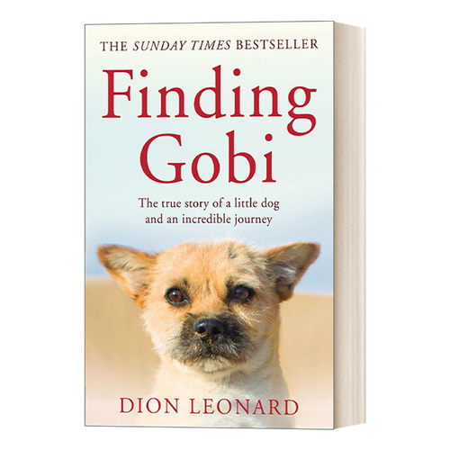 英文原版Finding Gobi Main Edition The True Story of a Little Dog and an Incredible Journey 寻找Gobi 迪恩·莱纳德 英文版