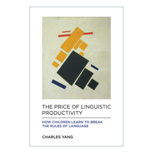 英文原版 The Price of Linguistic Productivity The MIT Press 语言生产力的价格 儿童如何学会打破语言规则 Charles Yang 精装