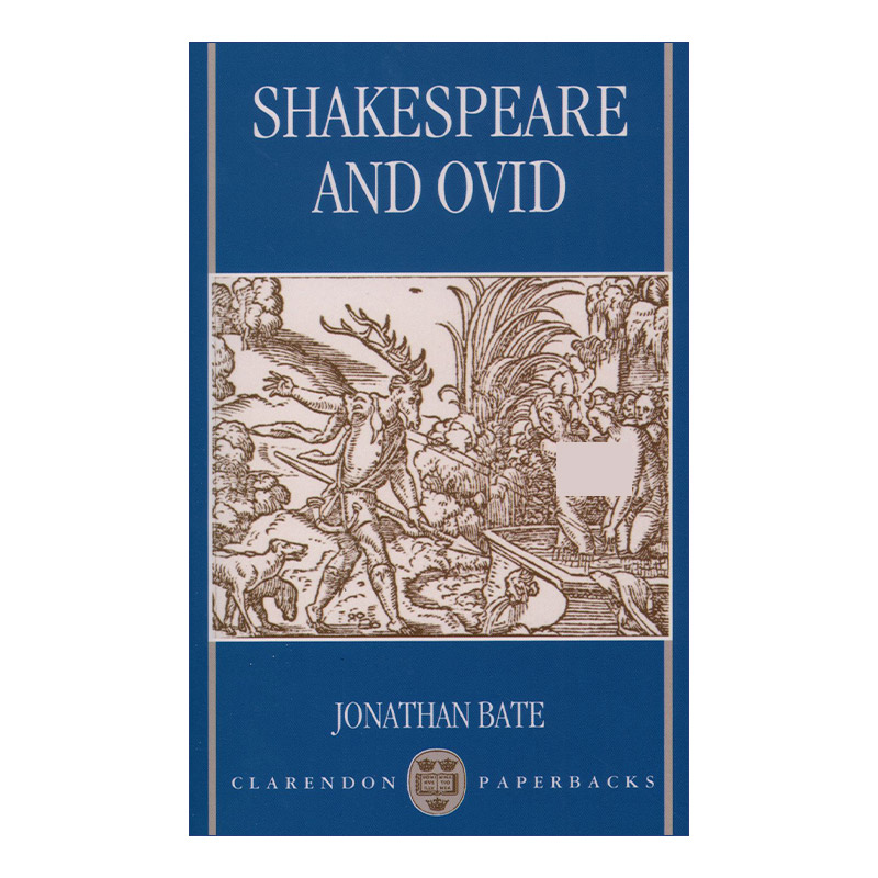 Shakespeare and Ovid 莎士比亚和奥维德的研究 Jonathan Bate