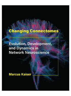 英文原版 Changing Connectomes 变化的连接组 网络神经科学的进化 发展和动态 Marcus Kaiser 精装 英文版 进口英语原版书籍