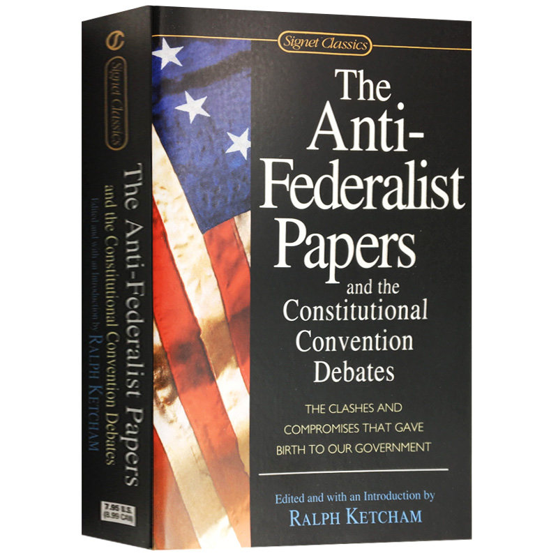 反联邦党人文集及制宪会议辩论集 The Anti-Federalist Papers and the Constitutional Convention Debates 英文原版社科类书怎么看?