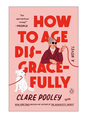 英文原版 How to Age Disgracefully 如何不优雅地老去 女性浪漫喜剧 Clare Poole 英文版 进口英语原版书籍