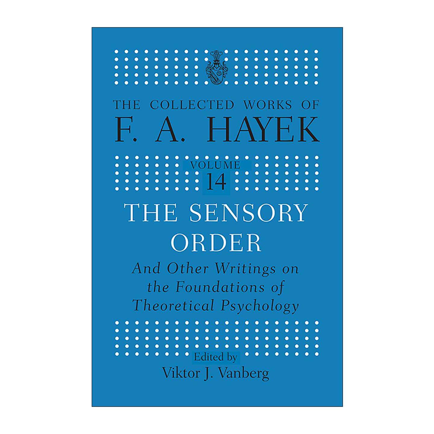 英文原版 The Sensory Order and Other Writings on the Foundations of Theoretical Psychology感觉的秩序及其他关于理论心理学