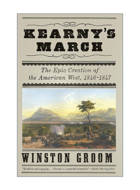 英文原版 Kearny's March 卡尼进行曲 1846-1847年美国西部史诗般的创造 战争历史 阿甘正传作者Winston Groom 进口英语原版书籍