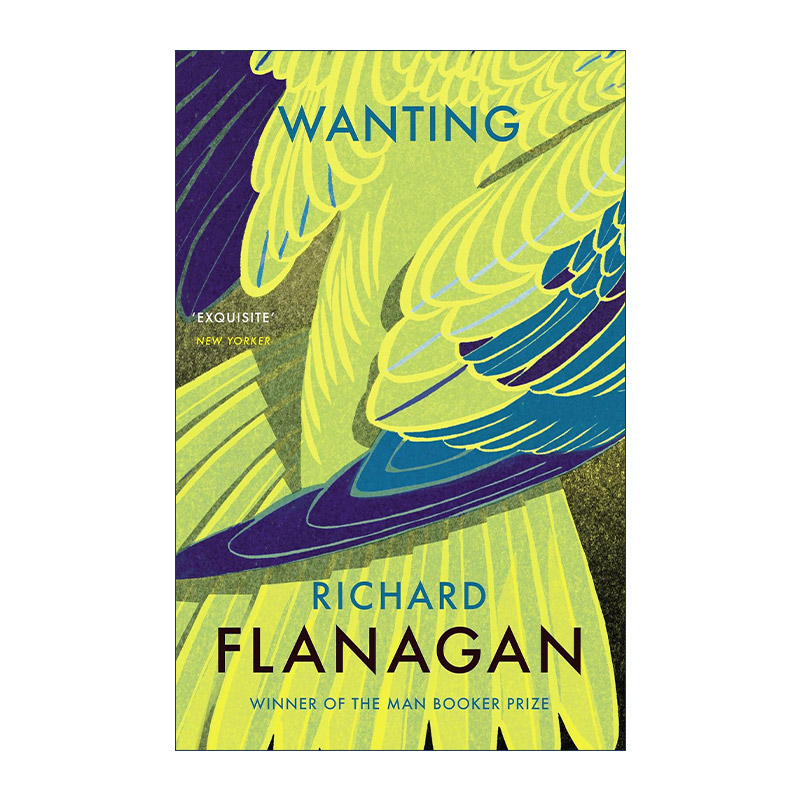 英文原版 Wanting 欲望 理查德·弗兰纳根小说 布克奖作家 英文版 进口英语原版书籍