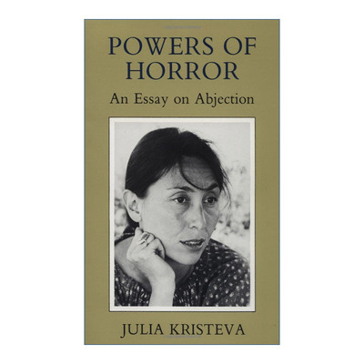 Powers of Horror 恐怖的权力 论卑贱 精神分析 Julia Kristeva