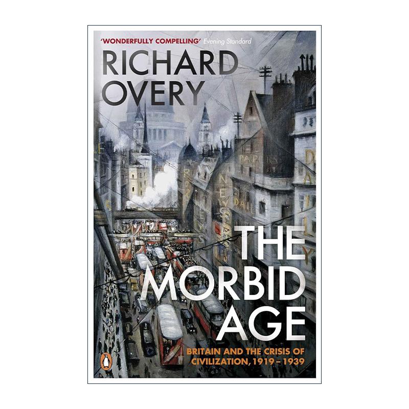 英文原版 The Morbid Age 病态时代 英国与文明危机1919-1939 理查德·奥弗里 英文版 进口英语原版书籍
