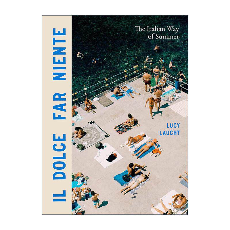 英文原版 Il Dolce Far Niente 意大利的夏日 精装摄影集 英文版 进口英语原版书籍