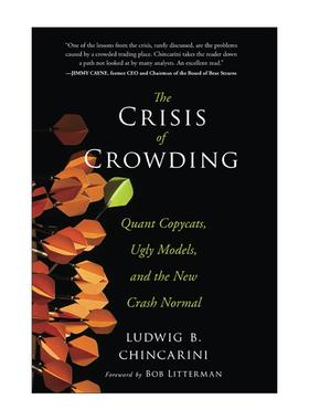 英文原版 The Crisis of Crowding 从众危机 量化投资与金融浩劫 精装 旧金山大学副教授Ludwig Chincarini 进口英语原版书籍