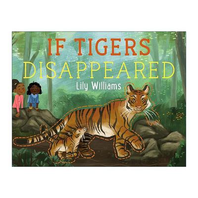 英文原版 If Tigers Disappeared 如果老虎消失了 物种消失的影响 环境保护 英文版 进口英语原版书籍