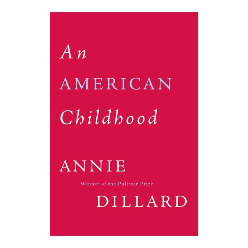 An American Childhood 美国童年 安妮迪拉德 回忆录