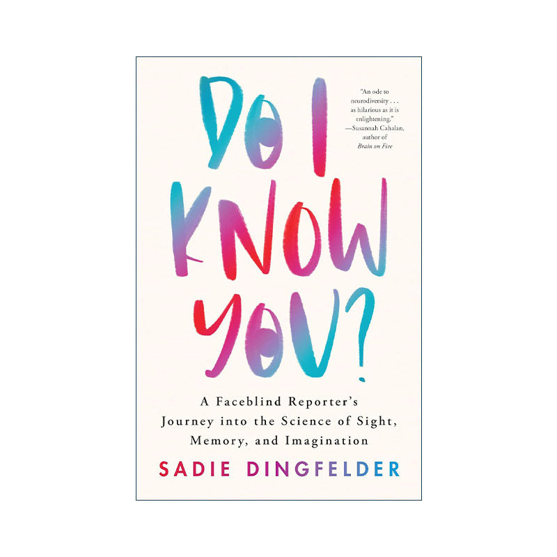 英文原版 Do I Know You 我认识你吗 一个脸盲记者探究视觉 记忆和想象力的科学之旅 精装 英文版 进口英语原版书籍