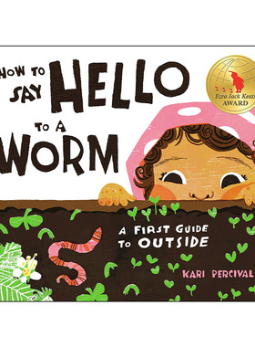 英文原版 How to Say Hello to a Worm 如何与一只虫子打招呼 户外活动指南 儿童自然科普百科精装绘本图画书 Kari Percival 进口
