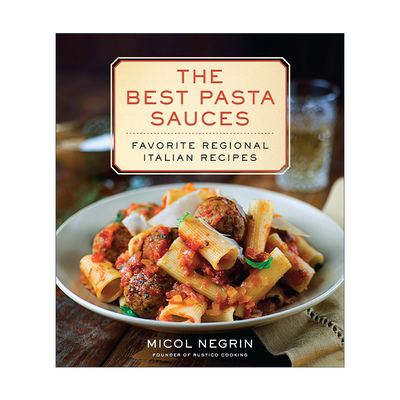 The Best Pasta Sauces 好的意大利面酱 受欢迎的意大利地区食谱 Micol Negrin 精装