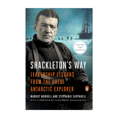 Shackleton's Way 沙克尔顿之道 伟大南极探险家的领导经验 领导学 Margot Morrell
