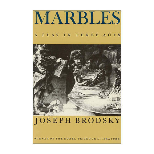 Marbles: A Play in Three Acts 大理石像 戏剧 约瑟夫布罗茨基 诺贝尔文学奖得主