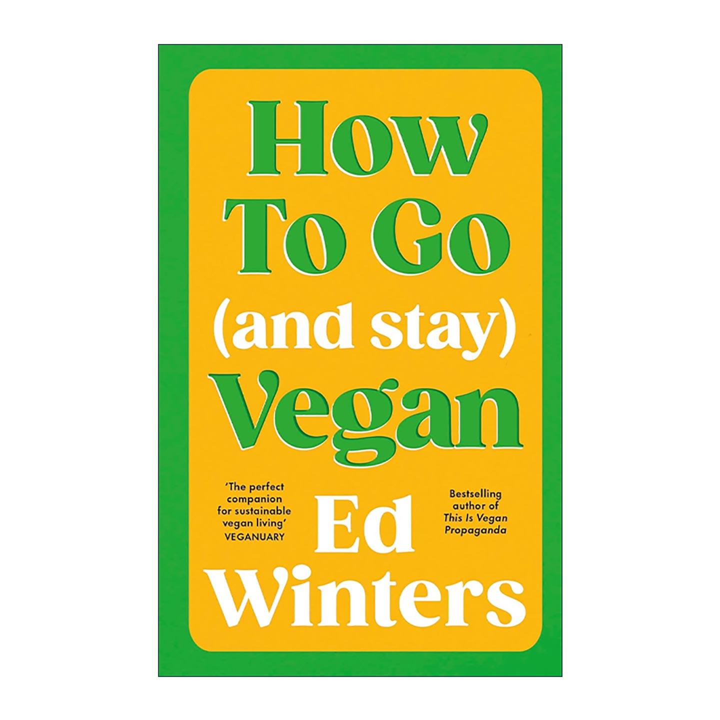 英文原版 How to Go and Stay Vegan 如何开始并坚持素食 素食主义者的指南 精装 Ed Winters 英文版 进口英语原版书籍