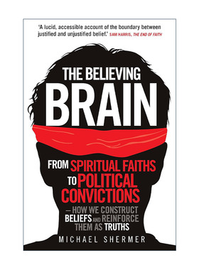 英文原版 The Believing Brain 我们为何相信 从鬼魂 神和外星人到阴谋 经济和政治 大脑如何打造信念并巩固为真理 迈克尔·舍默
