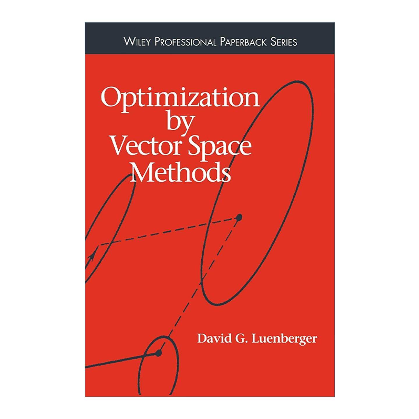 英文原版 Optimization By Vector Space Methods 优化的向量空间方法 斯坦福大学Luenberger教授 英文版 进口英语原版书籍