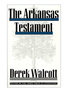 The Arkansas Testament 阿肯色证言 1992诺贝尔文学奖得主 沃尔科特